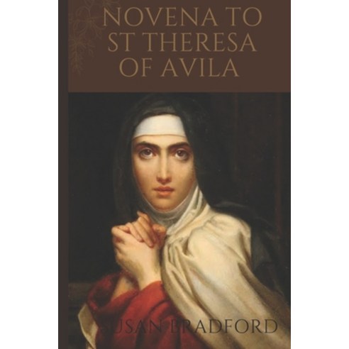 (영문도서) Novena To St Theresa of Avila: Walking the path to spiritual transformation through prayers Paperback, Independently Published, English, 9798863699721
