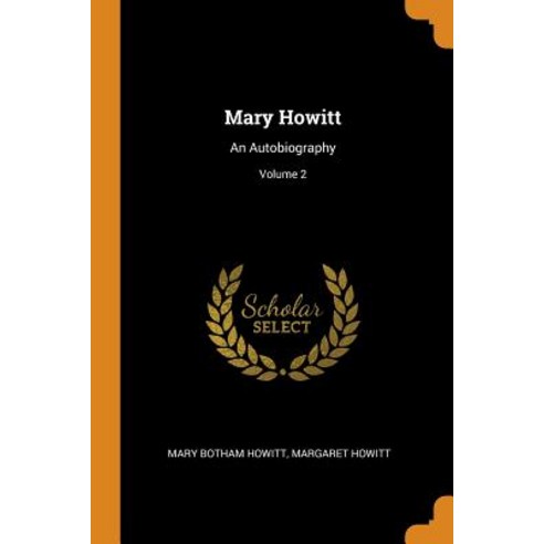 (영문도서) Mary Howitt: An Autobiography; Volume 2 Paperback, Franklin Classics, English, 9780342367146