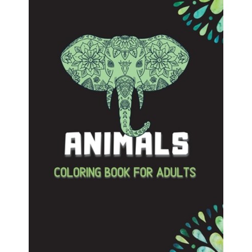 Animals Coloring Book for Adults Paperback, Tarek Mantrafun, English, 9781678049591