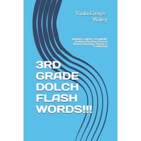 (영문도서) 3rd Grade Dolch Flash Words!!!: WORDS I NEED TO KNOW Building Reading Fluency (Homeschooling ... Paperback, Independently Published, English, 9798524551313