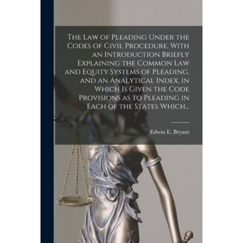 (영문도서) The Law of Pleading Under the Codes of Civil Procedure. With an Introduction Briefly Explaini... Paperback, Legare Street Press, English, 9781014941381