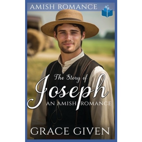 (영문도서) The Story of Joseph: An Amish Romance Paperback, Independently Published, English, 9798861727006