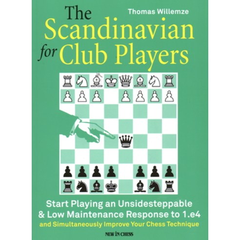 (영문도서) The Scandinavian for Club Players: Start Playing an Unsidesteppable & Low Maintenance Respons... Paperback, New in Chess, English, 9789056919764