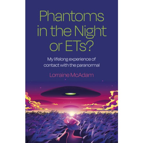 (영문도서) Phantoms in the Night or Ets?: My Lifelong Experience of Contact with the Paranormal Paperback, 6th Books, English, 9781803413051