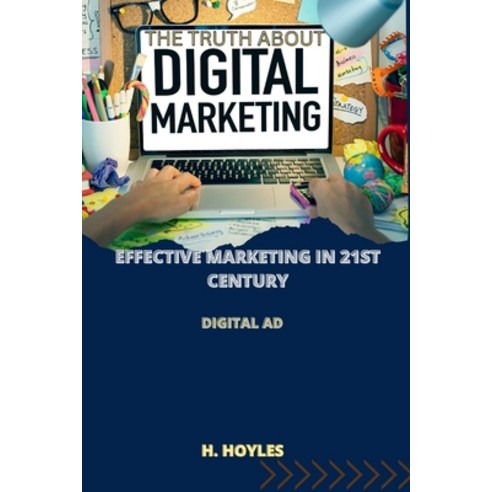 (영문도서) Truth about Digital Marketing: Effective Marketing in 21st Century: Digital Ad Paperback, Independently Published, English, 9798359884471