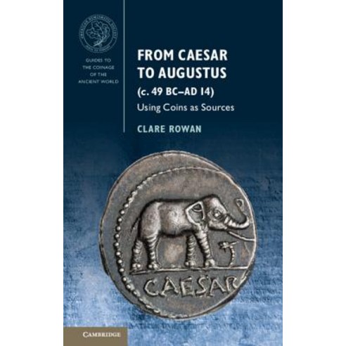 From Caesar to Augustus (C. 49 BC-AD 14): Using Coins as Sources Paperback, Cambridge University Press, English, 9781107675698
