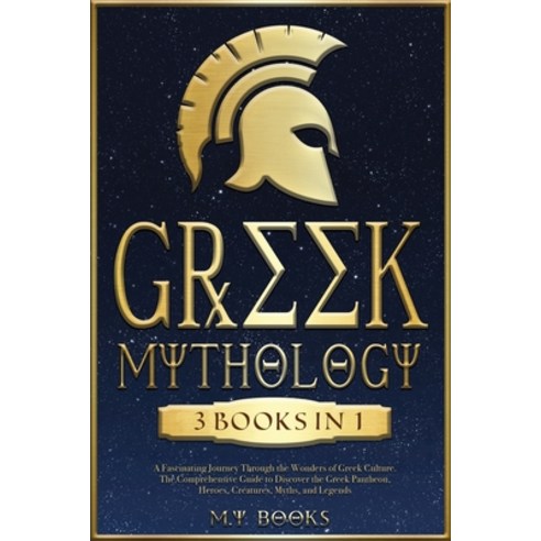 (영문도서) Greek Mythology: [3 in 1] A Fascinating Journey Through the Wonders of Greek Culture The Auth... Paperback, Andre, English, 9781915011275