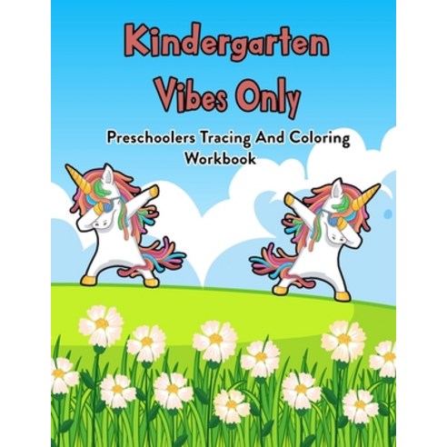 Kindergarten Vibes Only: Preschoolers Tracing And Coloring Workbook: 100 Pages Of Letter Tracing And... Paperback, Independently Published