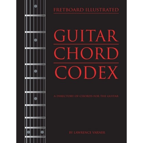 (영문도서) Fretboard Illustrated-Guitar Chord Codex: A Directory of Chords for the Guitar Paperback, Independently Published, English, 9798769746246