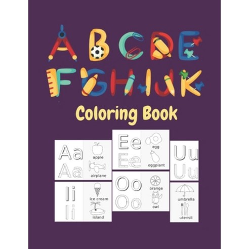 ABCDEFGHIJK coloring book: My First ABC Coloring Book An Activity Book for Toddlers and Preschool Ki... Paperback, Independently Published