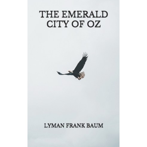The Emerald City of Oz Paperback, Independently Published, English, 9798739594129