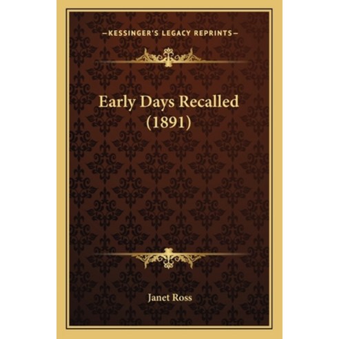 Early Days Recalled (1891) Paperback, Kessinger Publishing