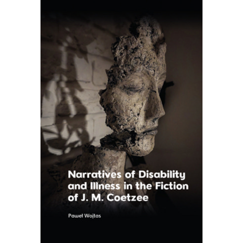 (영문도서) Narratives of Disability and Illness in the Fiction of J. M. Coetzee Hardcover, Edinburgh University Press, English, 9781399522571