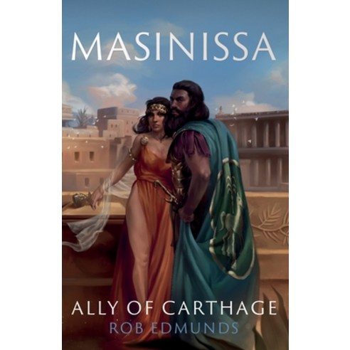 Masinissa: Ally of Carthage Paperback, Troubador Publishing