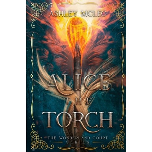 (영문도서) Alice the Torch: An Alice in Wonderland Fairytale Retelling Paperback, Meraki Press, English, 9781947245747