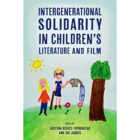 Intergenerational Solidarity in Children''s Literature and Film Paperback, University Press of Mississ..., English, 9781496831927