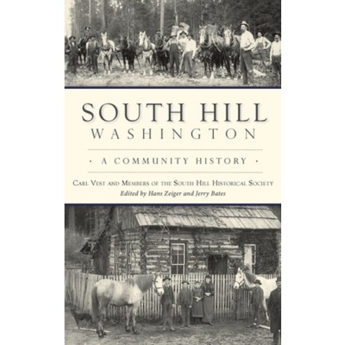 South Hill Washington: A Community History Hardcover, History PR, English, 9781540246677