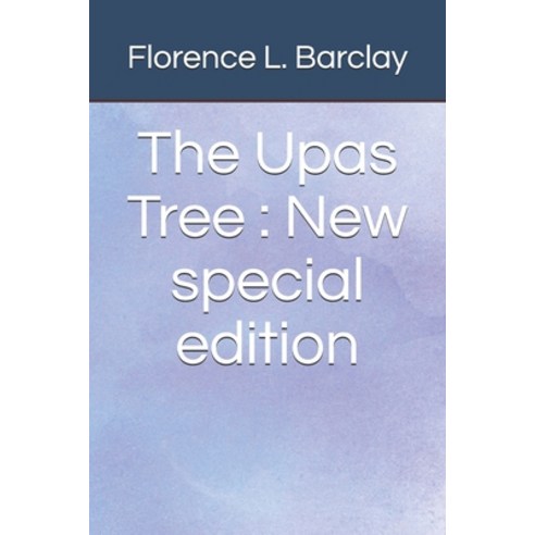 The Upas Tree: New special edition Paperback, Independently Published