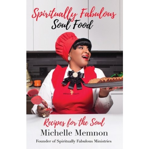(영문도서) Spiritually Fabulous Soul Food: Recipes For The Soul Paperback, Spiritually Fabulous Minist..., English, 9781970079197