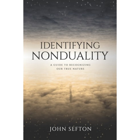 (영문도서) Identifying Nonduality: A Guide to Recognizing Our True Nature Paperback, Independently Published, English, 9798557679268