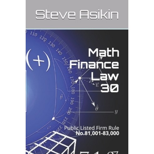 Math Finance Law 30: Public Listed Firm Rule No.81 001-83 000 Paperback, Independently Published
