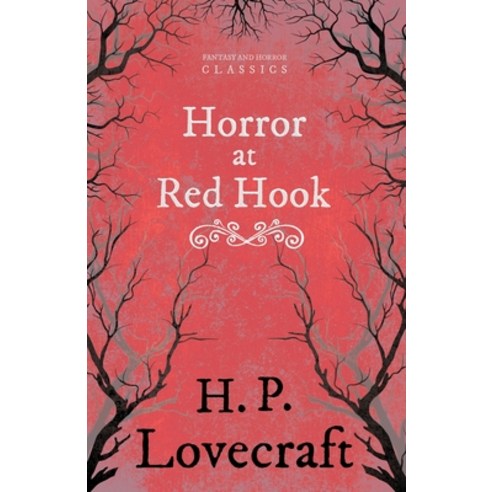 The Horror at Red Hook (Fantasy and Horror Classics): With a Dedication by George Henry Weiss Paperback, Fantasy and Horror Classics, English, 9781447468332