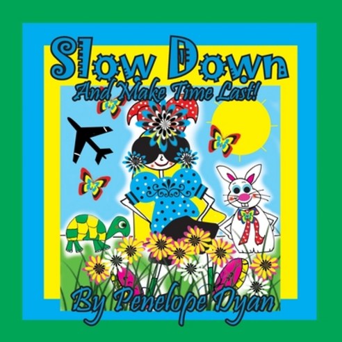 (영문도서) Slow Down And Make Time Last! Paperback, Bellissima Publishing, English, 9781614775522