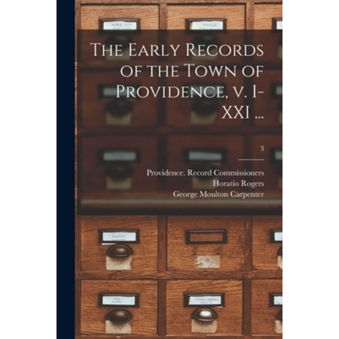 (영문도서) The Early Records of the Town of Providence V. I-XXI ...; 3 Paperback, Legare Street Press, English, 9781014793843