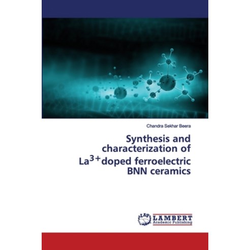 Synthesis and characterization of La3+doped ferroelectric BNN ceramics ...