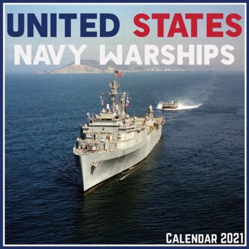 United States Navy Warships Calendar 2021: Official United States Navy Warships Calendar 2021 12 Mo... Paperback, Independently Published, English, 9798702177298