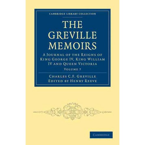 The Greville Memoirs - Volume 7, Cambridge University Press
