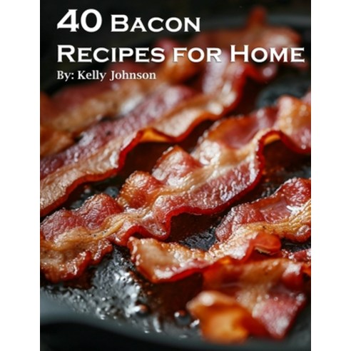 (영문도서) 40 Bacon Recipes for Home Paperback, Marick Booster, English, 9798869186591