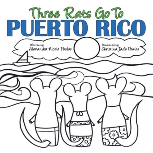 Three Rats Go to Puerto Rico Paperback, Archway Publishing
