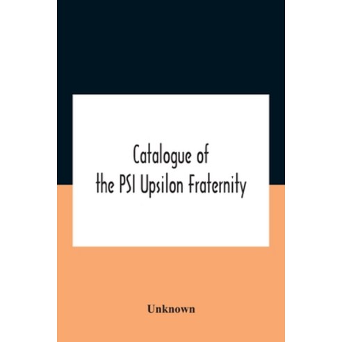 Catalogue Of The Psi Upsilon Fraternity Paperback, Alpha Edition, English, 9789354188527