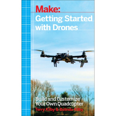 (영문도서) Getting Started with Drones: Build and Customize Your Own Quadcopter Paperback, Make Community, LLC, English, 9781457183300