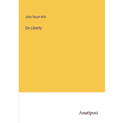 (영문도서) On Liberty Paperback, Anatiposi Verlag, English, 9783382308780