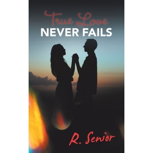 True Love Never Fails Paperback, Trafford Publishing, English, 9781698704883