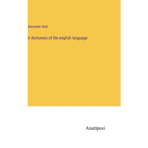 (영문도서) A dictionary of the english language Hardcover, Anatiposi Verlag, 9783382118112