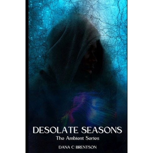 (영문도서) Desolate Seasons: The Ambient Series Paperback, Independently Published, English, 9798357057464