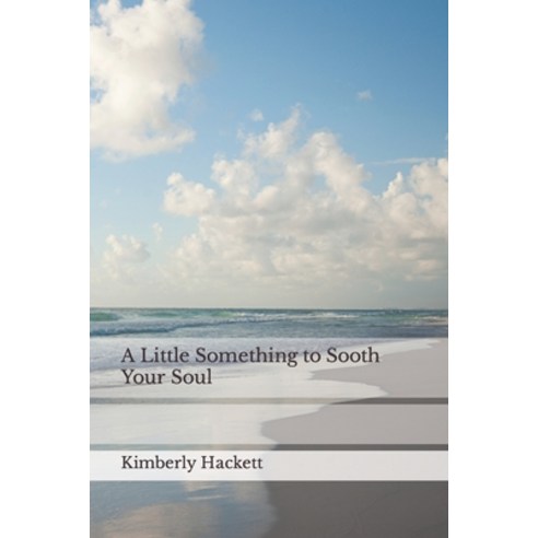 (영문도서) A Little Something to Sooth Your Soul Paperback, Independently Published, English, 9798375426341