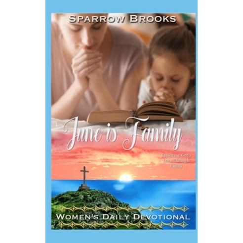 June is Family: Women''s Daily Devotional Paperback, Independently Published