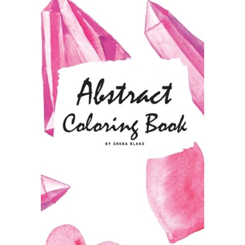 Abstract Coloring Book for Adults - Volume 1 (Small Softcover Adult Coloring Book) Paperback, Blurb