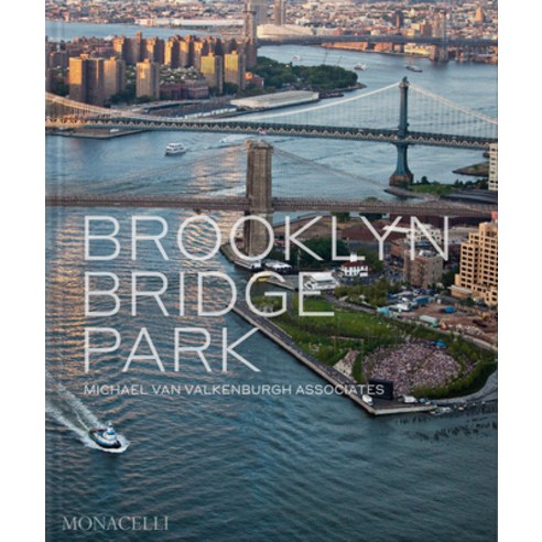 (영문도서) Brooklyn Bridge Park: Michael Van Valkenburgh Associates Hardcover, Monacelli Press, English, 9781580936170