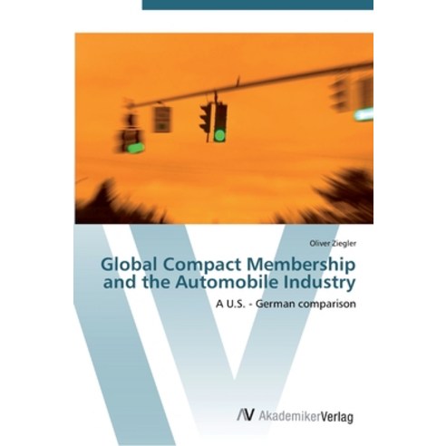 Global Compact Membership and the Automobile Industry Paperback, AV Akademikerverlag, English, 9783639445633