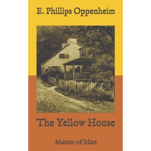 The Yellow House: Master of Men Paperback, Independently Published, English, 9798573904214