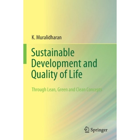 (영문도서) Sustainable Development and Quality of Life: Through Lean Green and Clean Concepts Paperback, Springer, English, 9789811618376