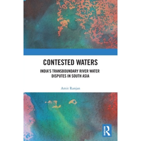 (영문도서) Contested Waters: India''s Transboundary River Water Disputes in South Asia Paperback, Routledge Chapman & Hall, English, 9780367544195