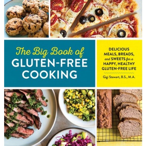 The Big Book of Gluten Free Cooking: Delicious Meals Breads and Sweets for a Happy Healthy Gluten... Paperback, Rockridge Press