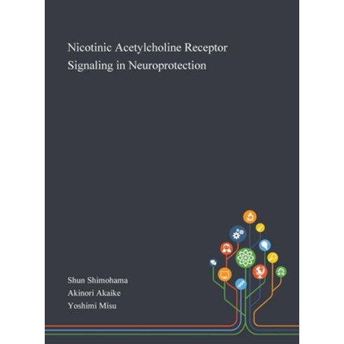 Nicotinic Acetylcholine Receptor Signaling in Neuroprotection Hardcover, Saint Philip Street Press, English, 9781013269752