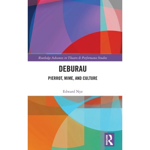(영문도서) Deburau: Pierrot Mime and Culture Hardcover, Routledge, English, 9780367134587